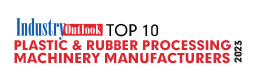 Top 10 Plastic & Rubber Processing Machinery Manufacturers - 2023